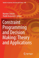 Constraint Programming and Decision Making: Theory and Applications