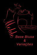 Constru??o Molde Base Blusa e Suas Varia??es: Modelagem Blusa