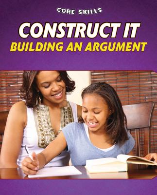 Construct It: Building an Argument - Gosman, Gillian