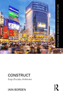 Construct: Large Everyday Architecture