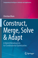 Construct, Merge, Solve & Adapt: A Hybrid Metaheuristic for Combinatorial Optimization