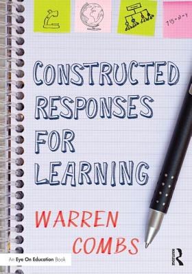 Constructed Responses for Learning - Combs, Warren