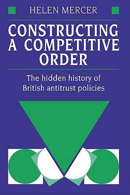 Constructing a Competitive Order - Mercer, Helen, Professor, and Helen, Mercer
