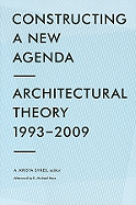 Constructing a New Agenda: Architectural Theory 1993-2009
