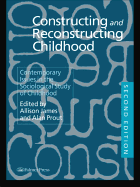 Constructing and Reconstructing Childhood: Contemporary Issues in the Sociological Study of Childhood