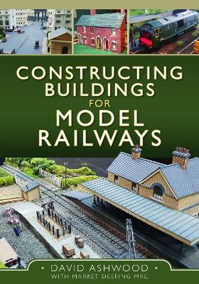 Constructing Buildings for Model Railways - Ashwood, David
