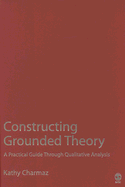 Constructing Grounded Theory: A Practical Guide Through Qualitative Analysis