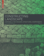 Constructing Landscape: Materials, Techniques, Structural Components