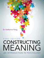 Constructing Meaning: An Introduction to Psychology