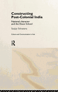 Constructing Post-Colonial India: National Character and the Doon School
