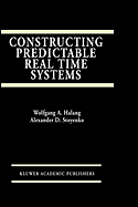 Constructing Predictable Real Time Systems
