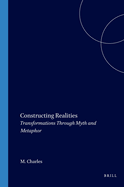 Constructing Realities: Transformations Through Myth and Metaphor