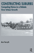 Constructing Suburbs: Competing Voices in a Debate Over Urban Growth