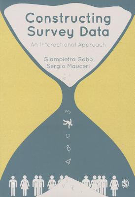 Constructing Survey Data: An Interactional Approach - Gobo, Giampietro, and Mauceri, Sergio