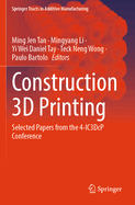 Construction 3D Printing: Selected Papers from the 4-IC3DcP Conference
