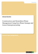 Construction and Demolition Waste Management Using Zero-Waste Strategy and Green Entrepreneurship