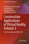 Construction Applications of Virtual Reality, Volume 3: Select Proceedings of CONVR 2024