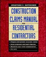 Construction Claims Manual for Residential Contractors