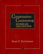 Construction Contracting: Business and Legal Principles
