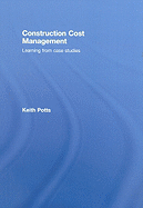 Construction Cost Management: Learning from Case Studies