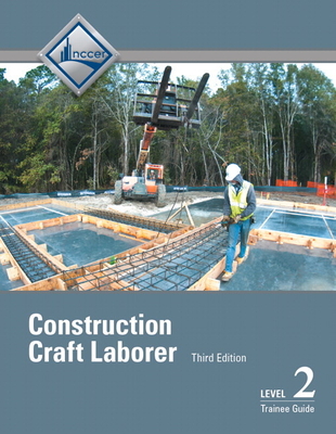 Construction Craft Laborer Trainee Guide, Level 2 - NCCER