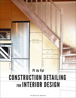 Construction Detailing for Interior Design: Bundle Book + Studio Access Card - Val, Pj Do
