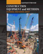 Construction Equipment and Methods: Planning, Innovation, Safety