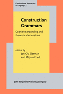 Construction Grammars: Cognitive Grounding and Theoretical Extensions