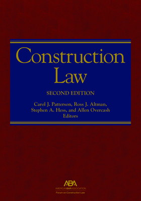 Construction Law, Second Edition - Overcash, Allen L (Editor), and Patterson, Carol J (Editor), and Altman, Ross J (Editor)
