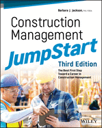 Construction Management JumpStart: The Best First Step Toward a Career in Construction Management