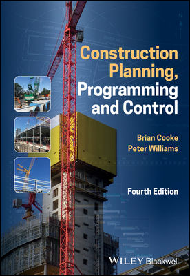 Construction Planning, Programming and Control - Cooke, Brian, and Williams, Peter