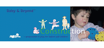 Construction: Progression in Play for Babies and Children
