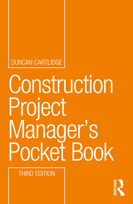 Construction Project Manager's Pocket Book - Cartlidge, Duncan