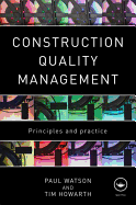 Construction Quality Management: Principles and Practice