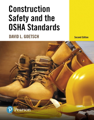 Construction Safety and the OSHA Standards - Goetsch, David