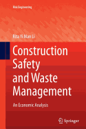 Construction Safety and Waste Management: An Economic Analysis