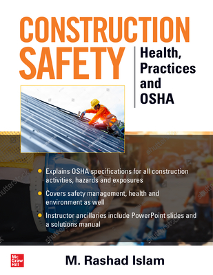Construction Safety: Health, Practices and OSHA - Islam, M Rashad