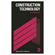 Construction Technology Vol. 3: Tunnelling, Demolition, Under-Pinning, Fire Escapes, Claddings, & Roofs
