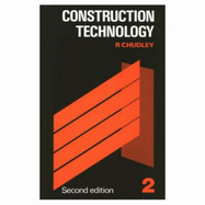 Construction Technology: Volume 2 - Chudley, R.