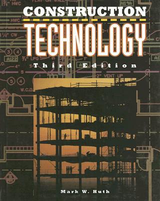 Construction Technology - Huth, Mark W