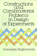 Constructions and Combinatorial Problems in Design of Experiments