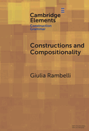 Constructions and Compositionality: Cognitive and Computational Explorations