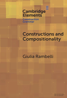 Constructions and Compositionality: Cognitive and Computational Explorations - Rambelli, Giulia
