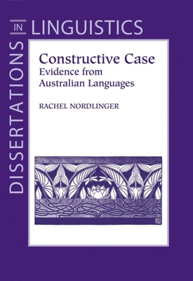 Constructive Case: Evidence from Australian Languages - Nordlinger, Rachel