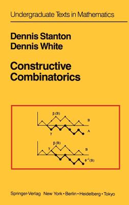 Constructive Combinatorics - Stanton, Dennis, and White, Dennis