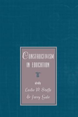 Constructivism in Education - Steffe, Leslie P (Editor), and Gale, Jerry (Editor)