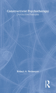 Constructivist Psychotherapy: Distinctive Features
