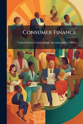Consumer Finance - United States Government Accountabili (Creator)