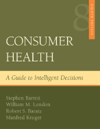 Consumer Health: A Guide to Intelligent Decisions