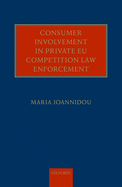 Consumer Involvement in Private EU Competition Law Enforcement